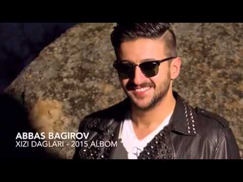 Abbas Bagirov - XIZI DAGLARI 2015 Mp3 Yüklə