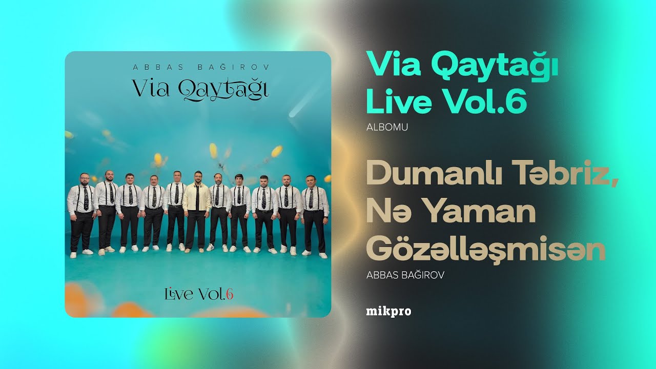 Abbas Bağırov — Dumanlı Təbriz/Nə Yaman Gözəlləşmisən | Via Qaytağı Live Vol.6 Mp3 Yüklə