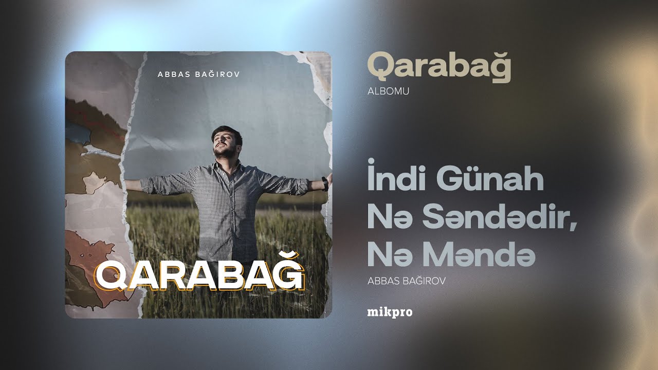Abbas Bağırov — İndi Günah Nə Səndədir, Nə Məndə | 2016 | 