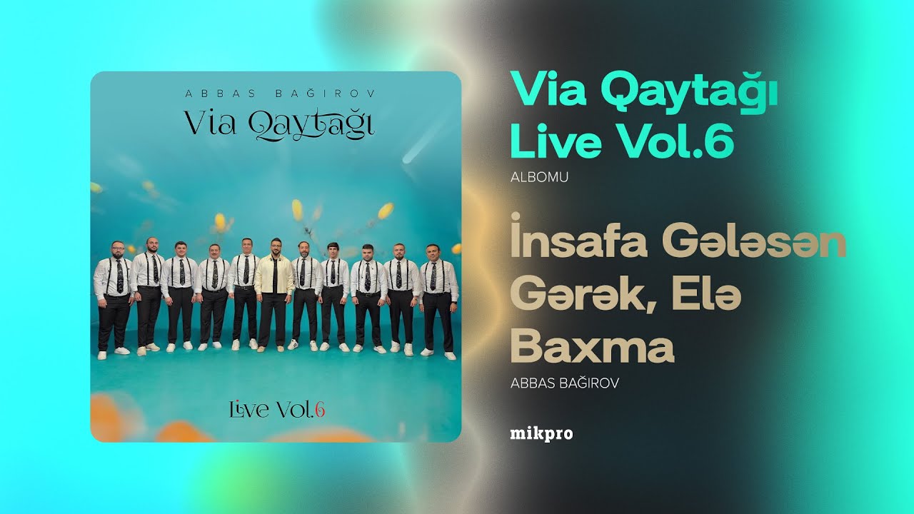 Abbas Bağırov — İnsafa Gələsən Gərək/Elə Baxma | Via Qaytağı Live Vol.6 Mp3 Yüklə