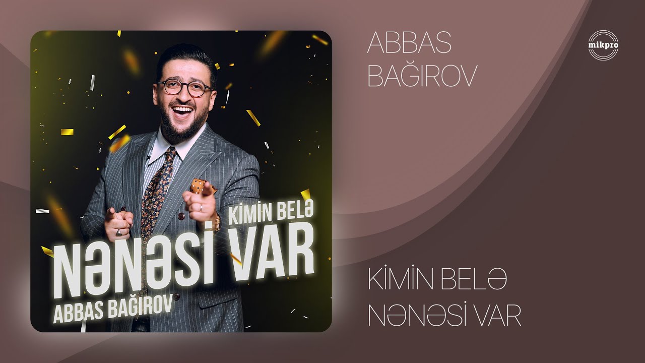 Abbas Bağırov — Kimin Belə Nənəsi Var (Rəsmi Audio) Mp3 Yüklə