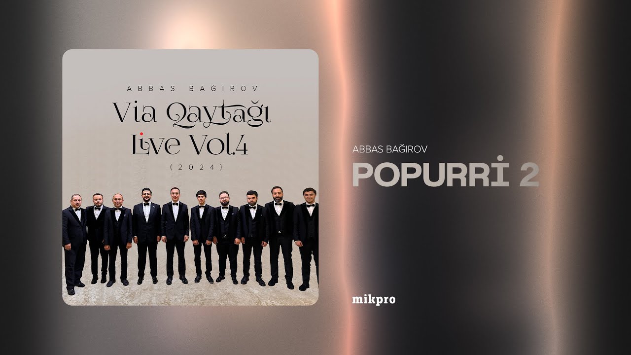 Abbas Bağırov — Popurri 2 | Via Qaytağı Live Vol.4 Mp3 Yüklə