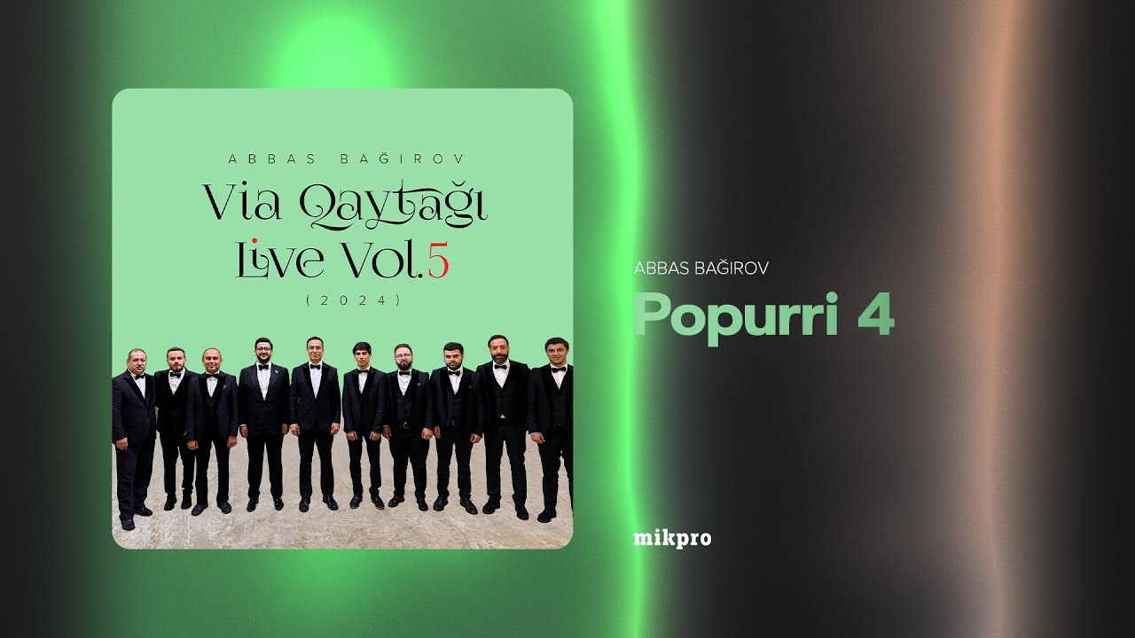 Abbas Bağırov — Popurri 4 | Via Qaytağı Live Vol.5 (2024) Mp3 Yüklə