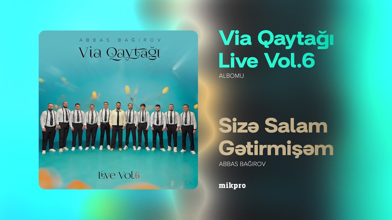 Abbas Bağırov — Sizə Salam Gətirmişəm | Via Qaytağı Live Vol.6 Mp3 Yüklə