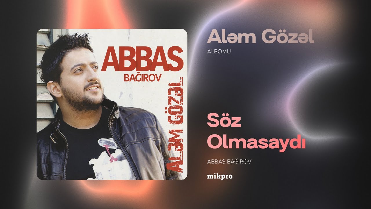 Abbas Bağırov — Söz Olmasaydı | 