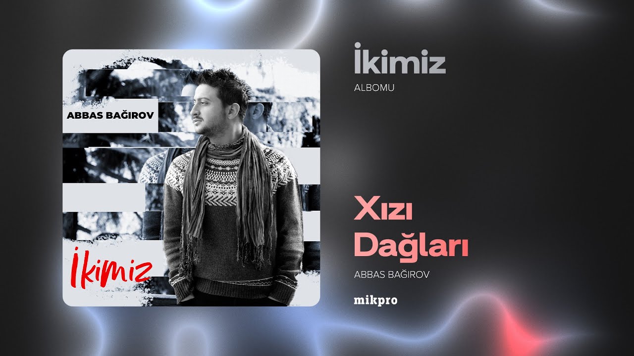 Abbas Bağırov — Xızı Dağları | 2015 | 