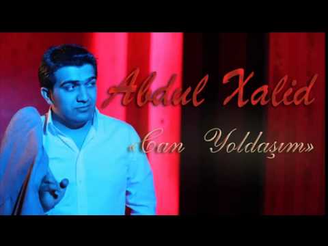Abdul Xalid — Can Yoldaşım Mp3 Yüklə