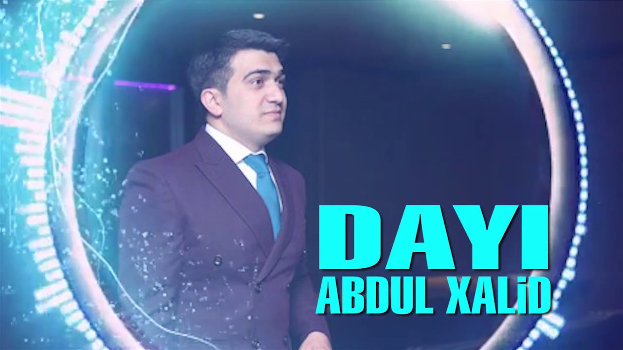 Abdul Xalid — Dayı Mp3 Yüklə