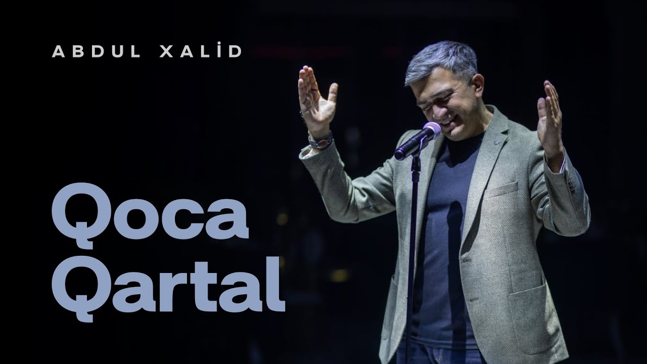 Abdul Xalid — Qoca Qartal (Yeni klip) Mp3 Yüklə