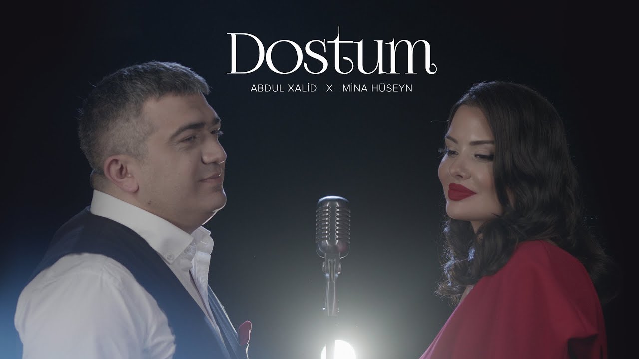 Abdul Xalid x Mina Hüseyn — Dostum (Rəsmi Musiqi Videosu) Mp3 Yüklə