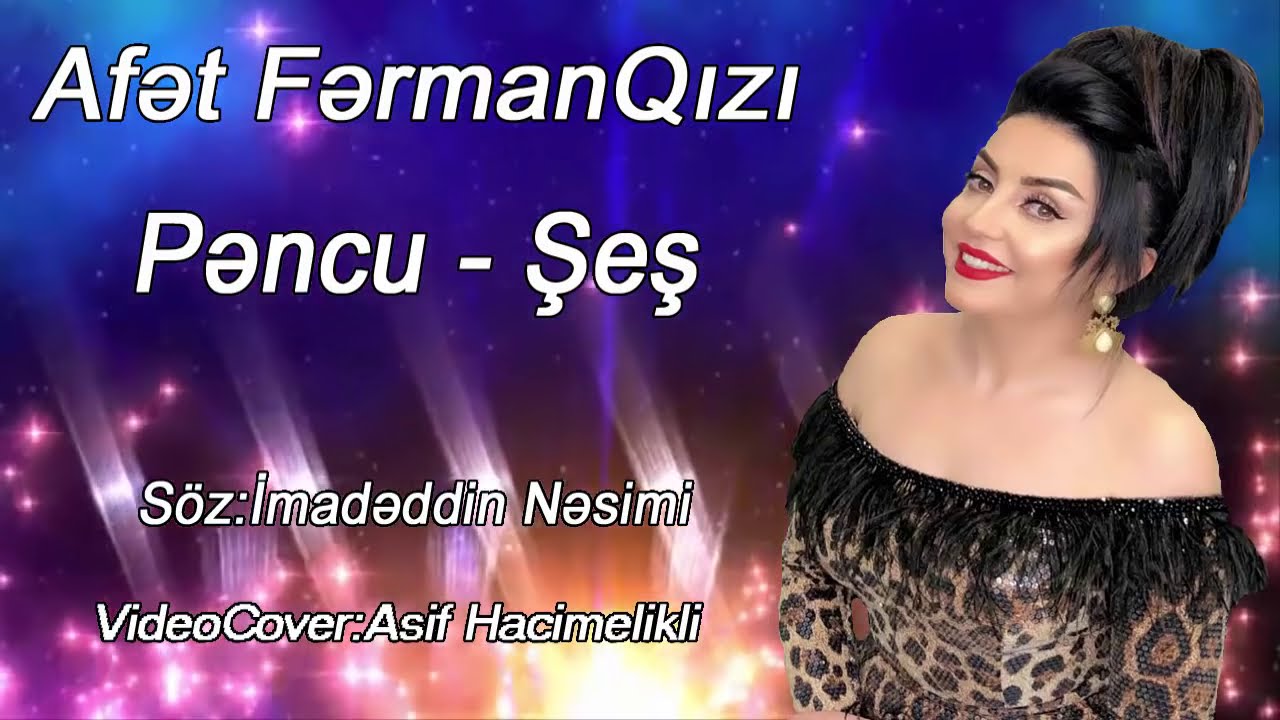 Afet Fermanqizi - Pencu-Şeş (Yeni Mahni) Mp3 Yüklə