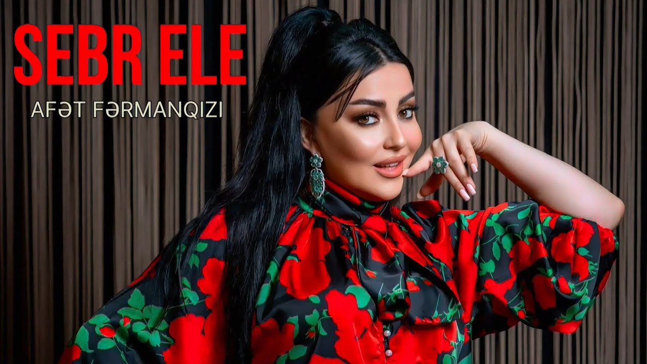 Afet FermanQizi - SƏBR ELƏ (Offical Music 2025) Mp3 Yüklə