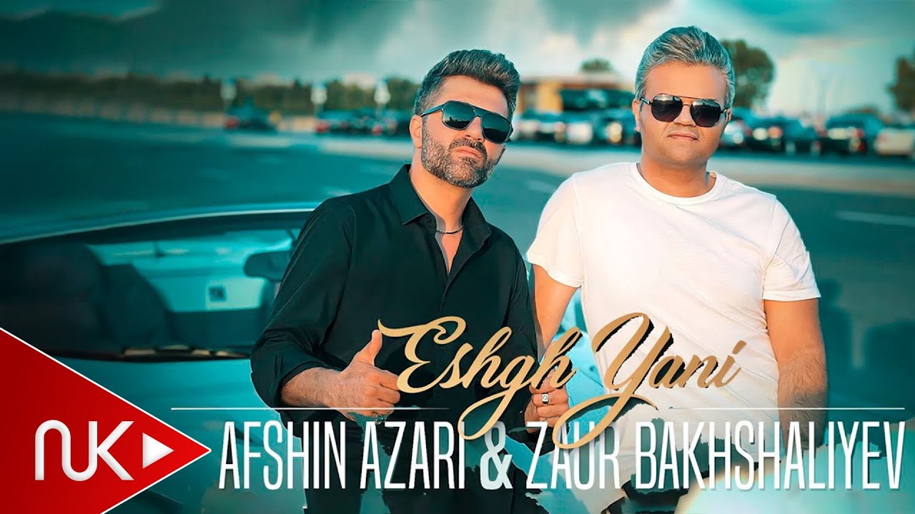 Afshin Azari & Zaur Baxseliyev - Eshqh Yani 2022 (Yeni Klip) Mp3 Yüklə