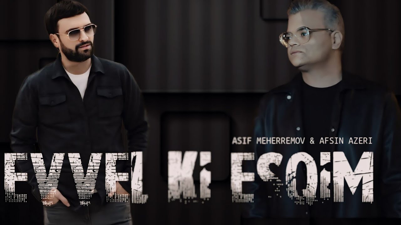 Afsin Azeri & Asif Meherremov - Evvel Ki Esqim ( Cox Sevilen Yeni Trend Remix 2024 ) Mp3 Yüklə