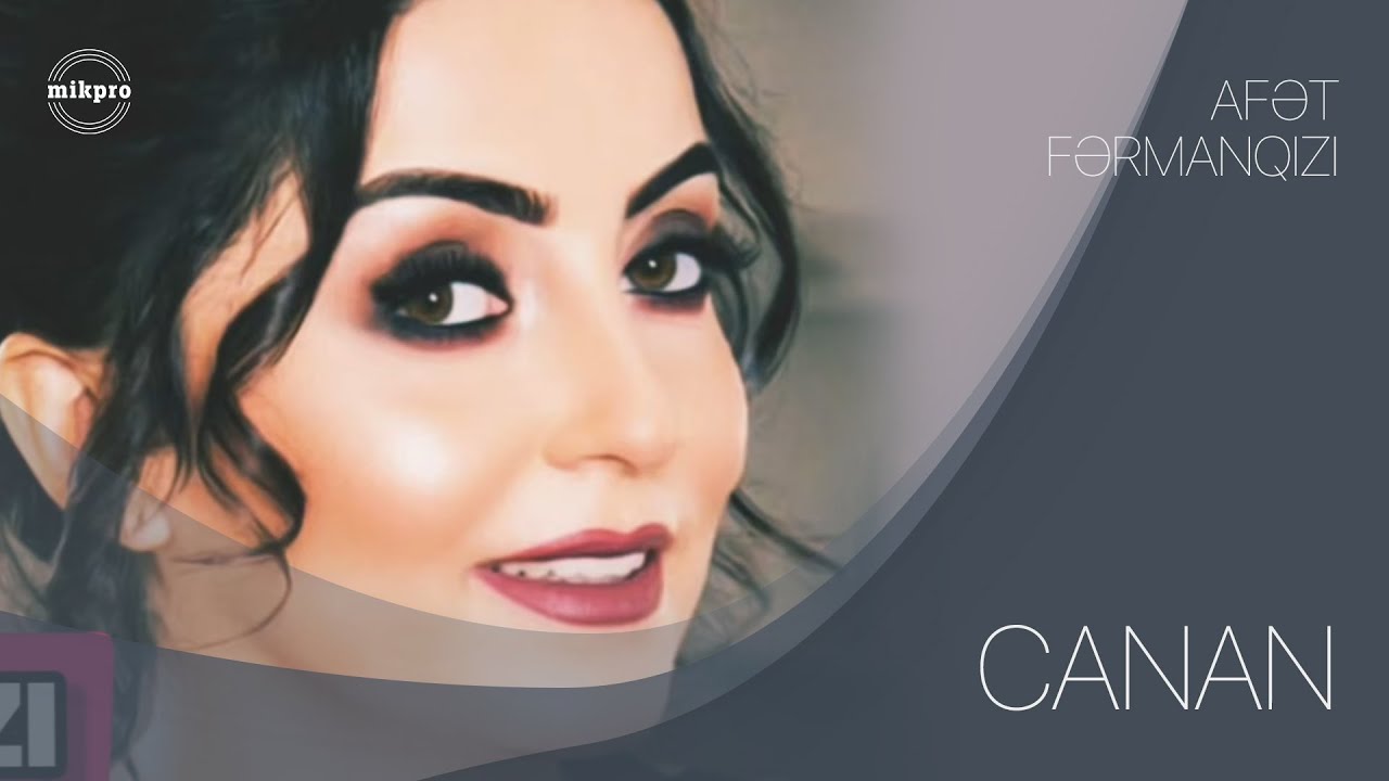 Afət Fərmanqızı — Canan Mp3 Yüklə
