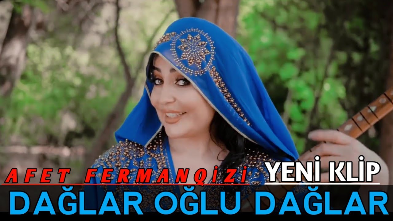 Afət Fərmanqızı - Daglar Oglu / Klip Mp3 Yüklə