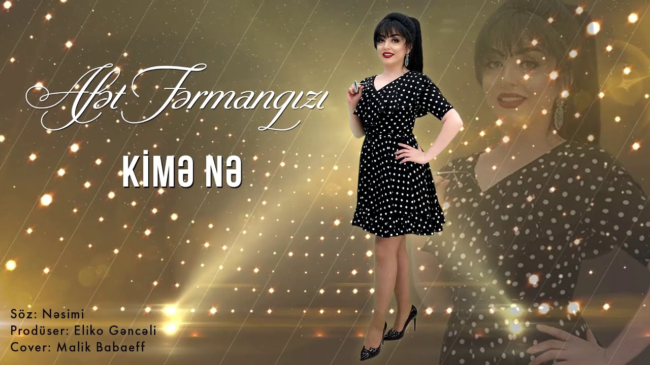 Afət Fərmanqızı — Kimə Nə Mp3 Yüklə