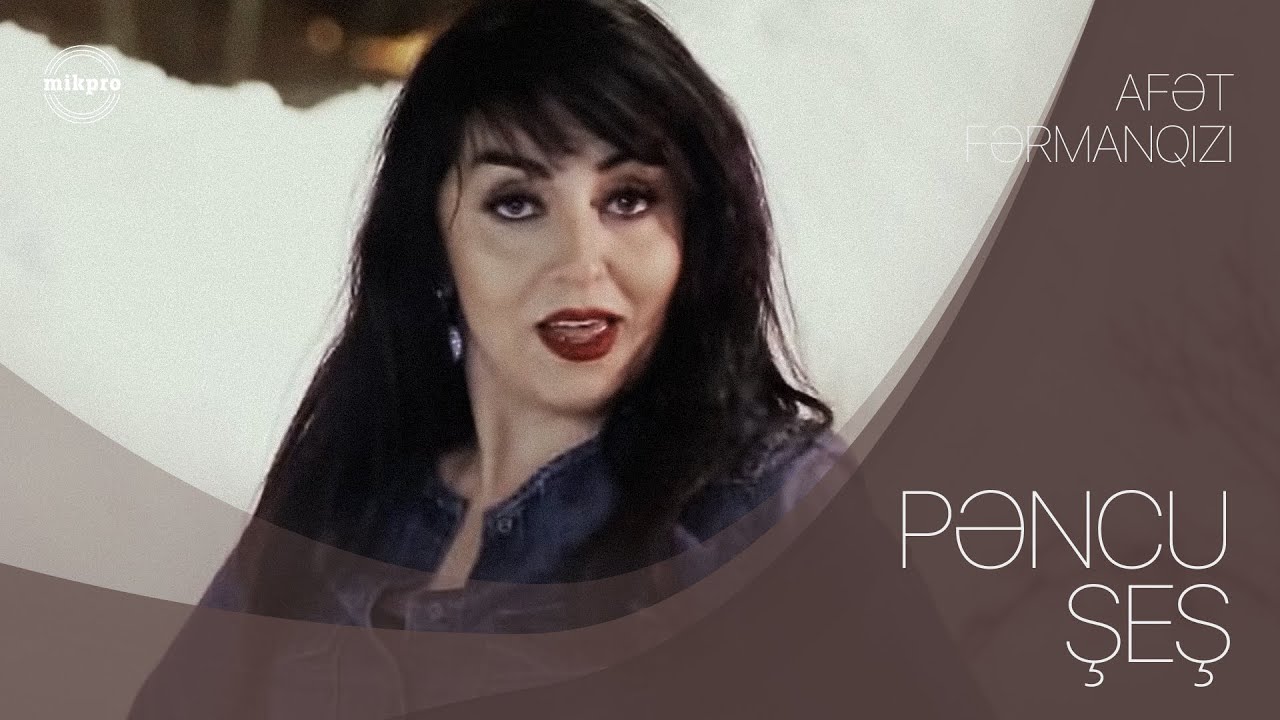 Afət Fərmanqızı — Pəncu-Şeş (Rəsmi Musiqi Videosu) Mp3 Yüklə