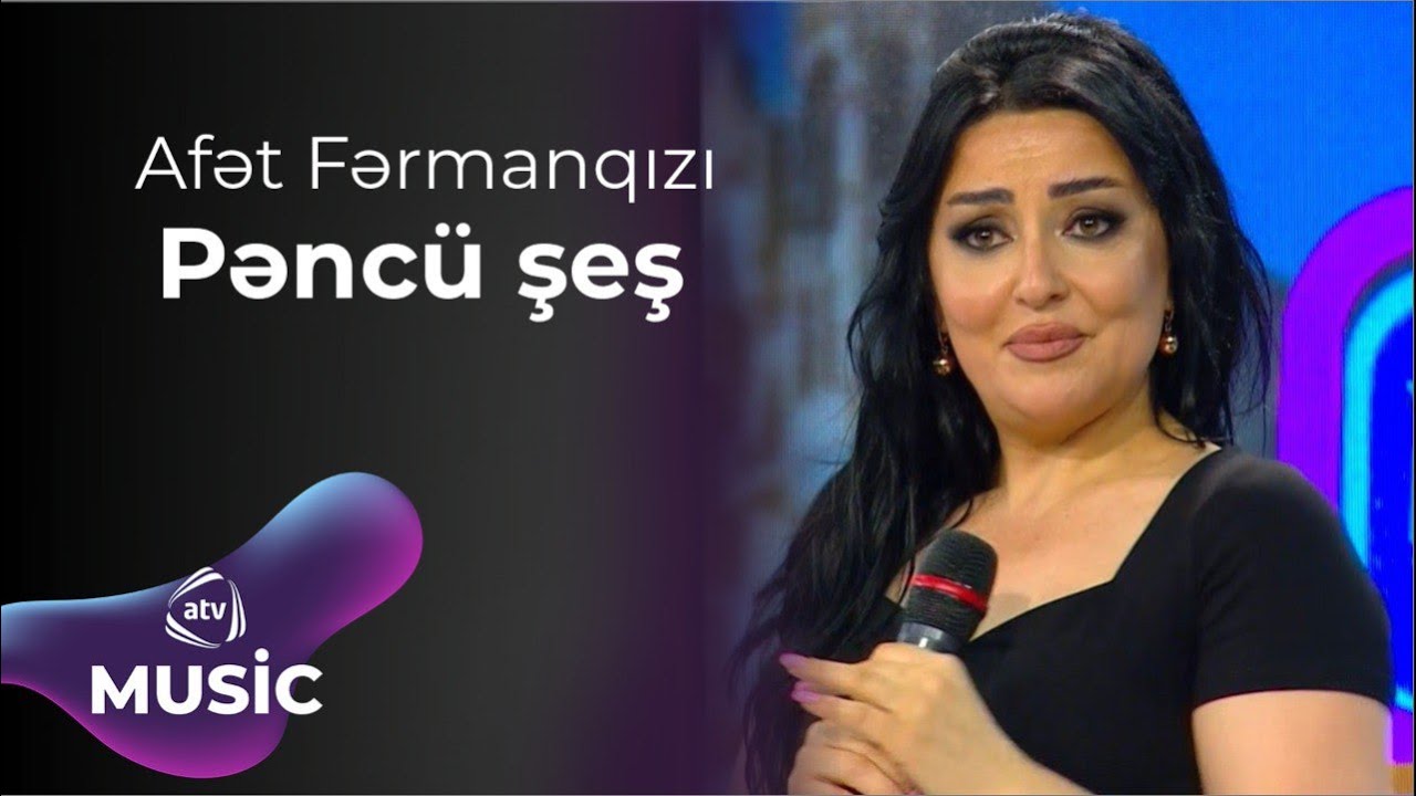 Afət Fərmanqızı – Pəncü şeş Mp3 Yüklə