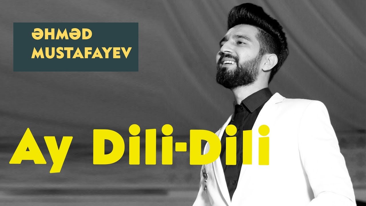 Ahmed Mustafayev - Ay Dili-Dili Mp3 Yüklə