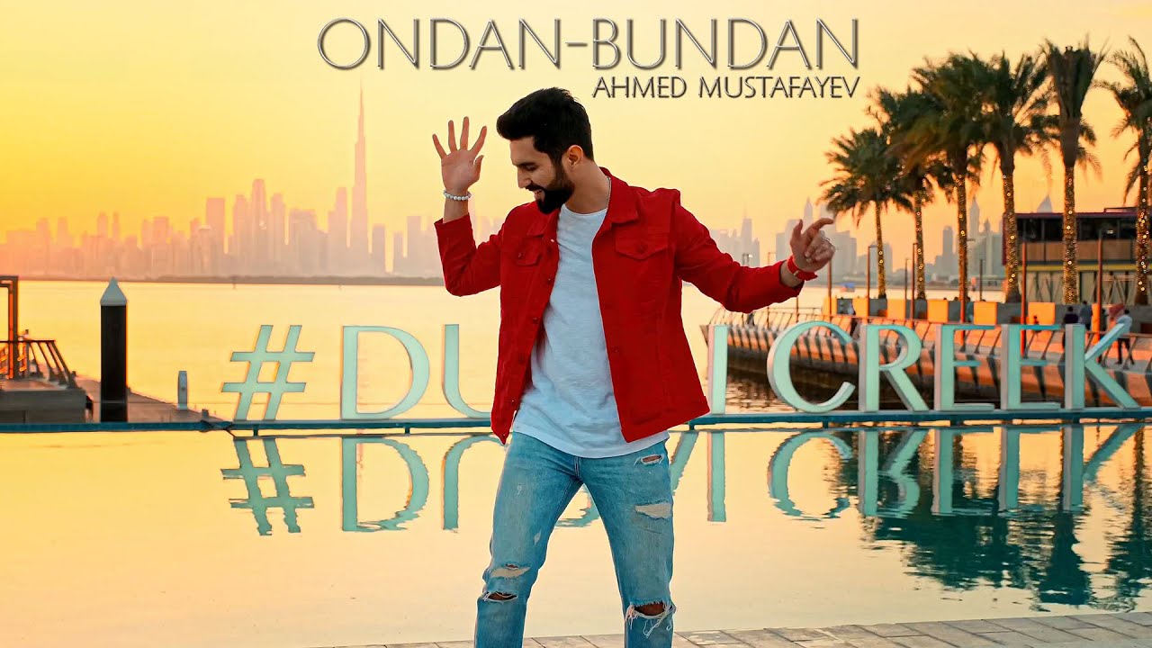 Ahmed Mustafayev — Ondan-Bundan (Rəsmi Musiqi Videosu) Mp3 Yüklə
