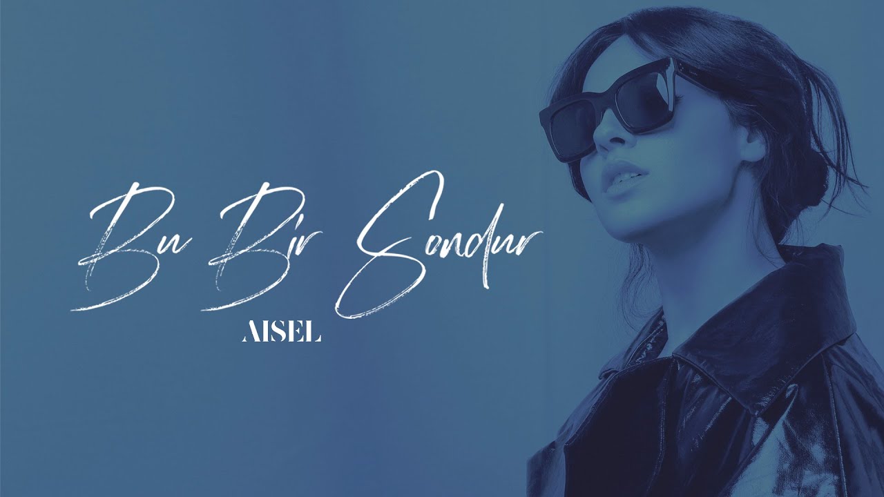 AISEL - Bu Bir Sondur (Official Audio) Mp3 Yüklə