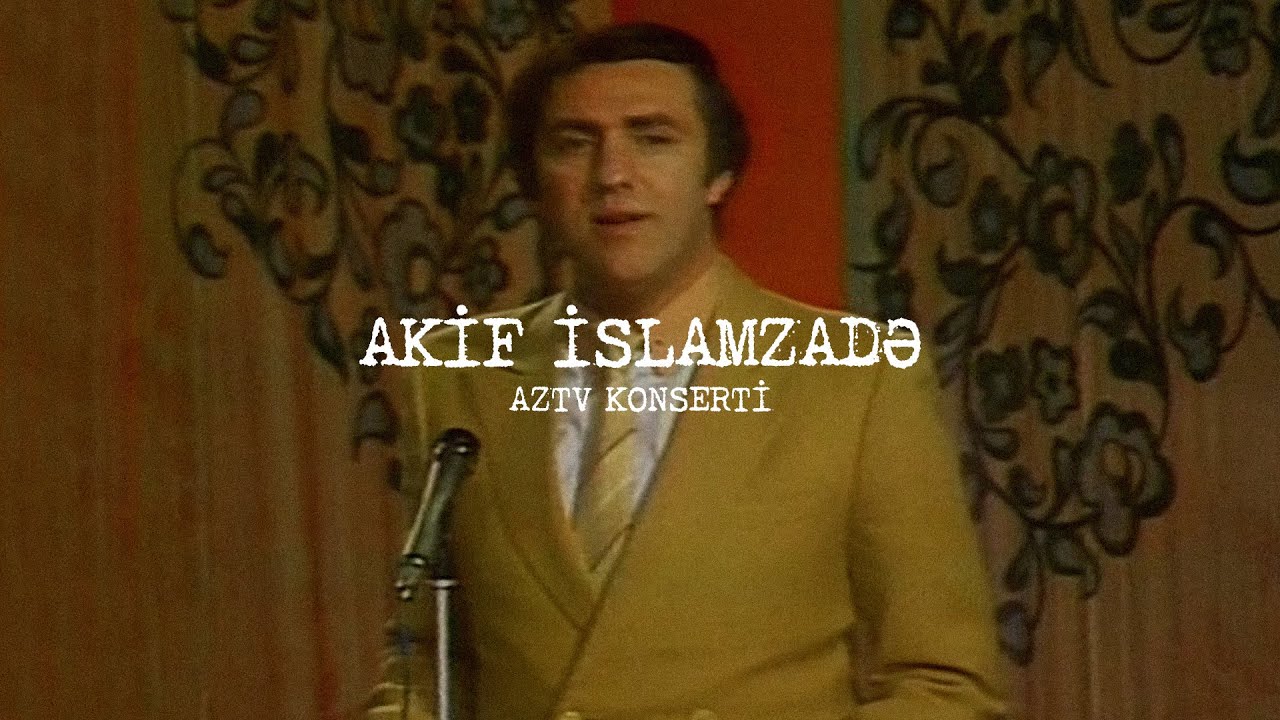 Akif İslamzadə — AzTV Konserti Mp3 Yüklə