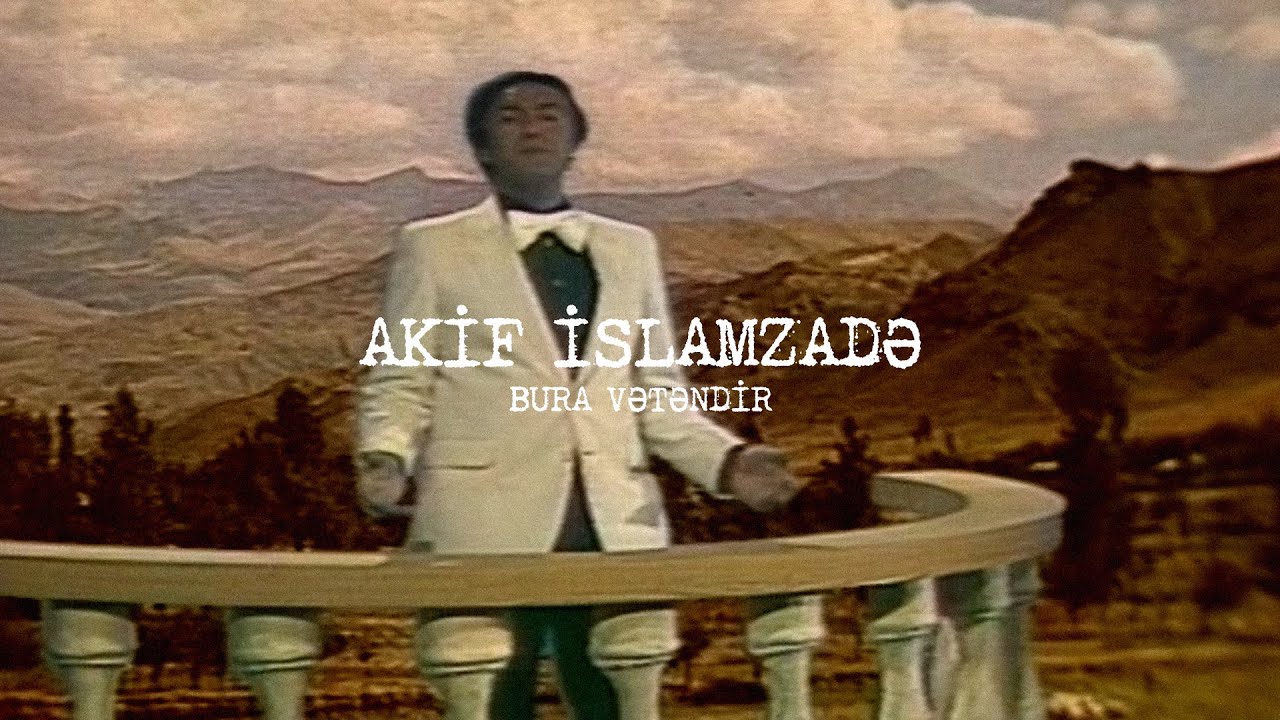 Akif İslamzadə — Bura Vətəndir Mp3 Yüklə
