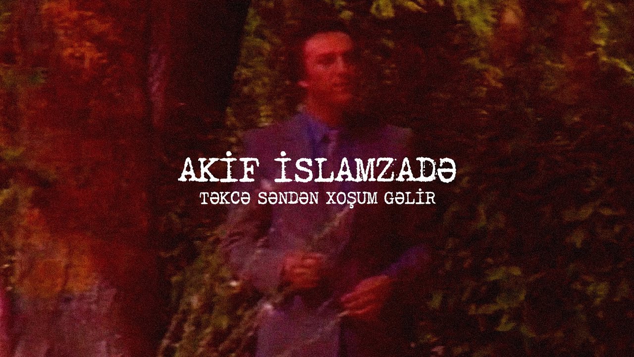 Akif İslamzadə — Təkcə Səndən Xoşum Gəlir Mp3 Yüklə