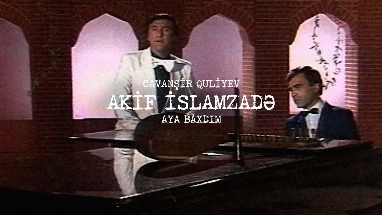 Akif İslamzadə və Cavanşir Quliyev — Aya Baxdım Mp3 Yüklə