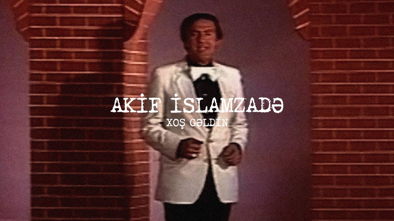 Akif İslamzadə — Xoş Gəldin Mp3 Yüklə