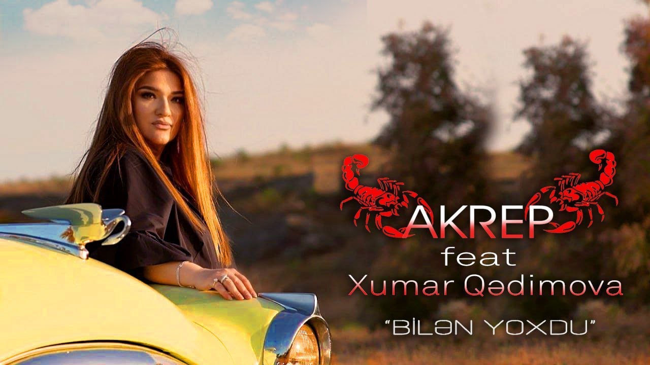 Akrep feat. Xumar Qedimova - Bilen Yoxdu (Official Video 2023) Mp3 Yüklə