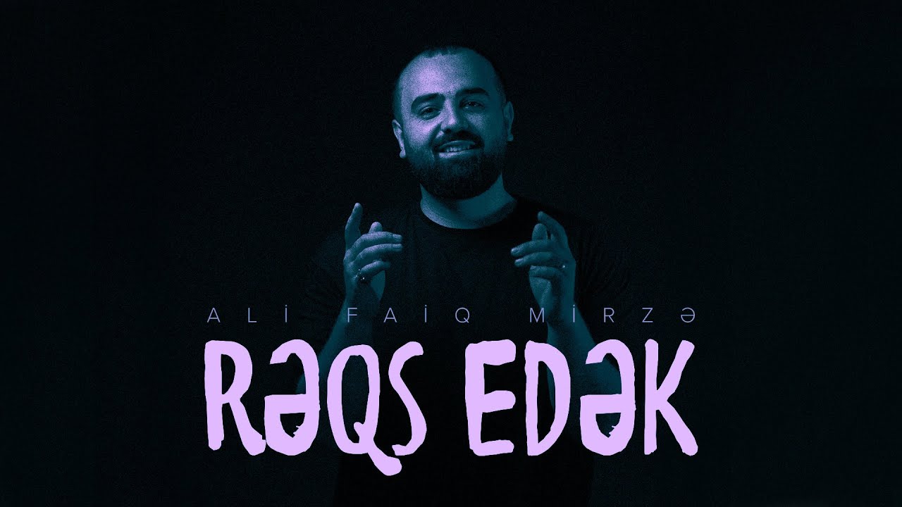 Ali Faiq Mirzə — Rəqs Edək (Rəsmi Musiqi Videosu) Mp3 Yüklə