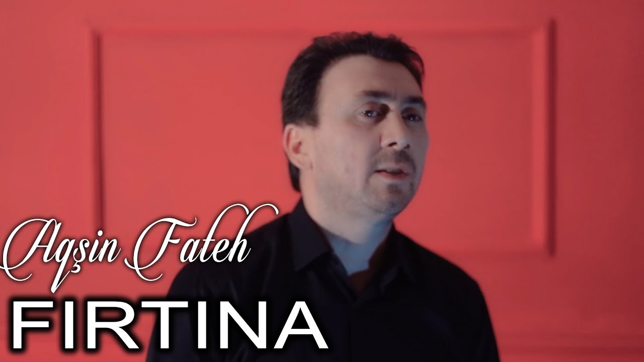 Aqsin Fateh - Firtina (Official Video) Mp3 Yüklə