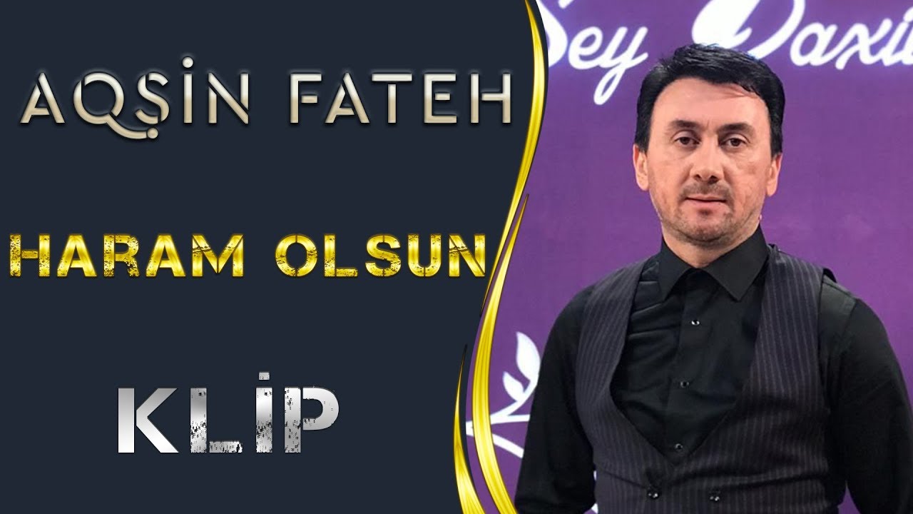 Aqsin Fateh - Haram Olsun (Official Video) Mp3 Yüklə