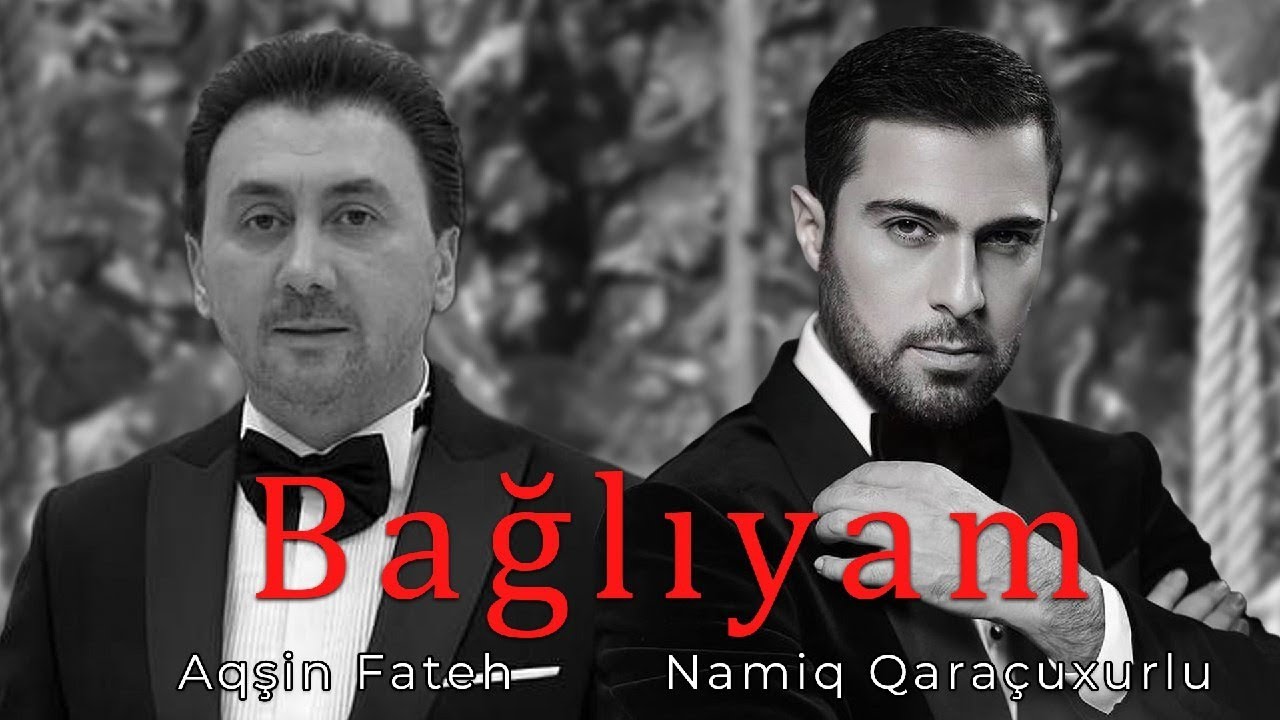 Aqsin Fateh & Namiq Qaracuxurlu - Bağlıyam (Official Remix) 2024 Mp3 Yüklə