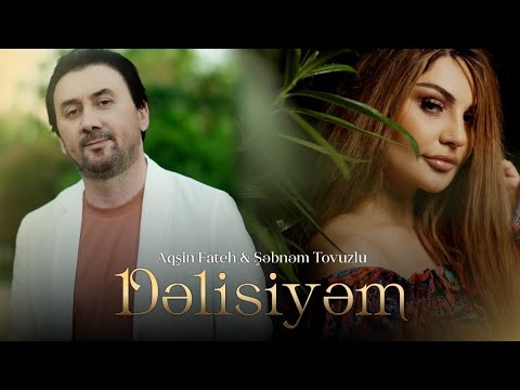 Aqsin Fateh & Sebnem Tovuzlu - Dəlisiyəm ( Official Video ) 2026 Mp3 Yüklə