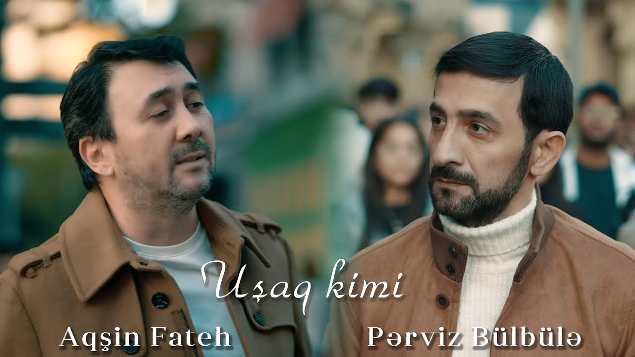 Aqşin Fateh & Pərviz Bülbülə - Uşaq kimi (Official Video) 2023 Mp3 Yüklə