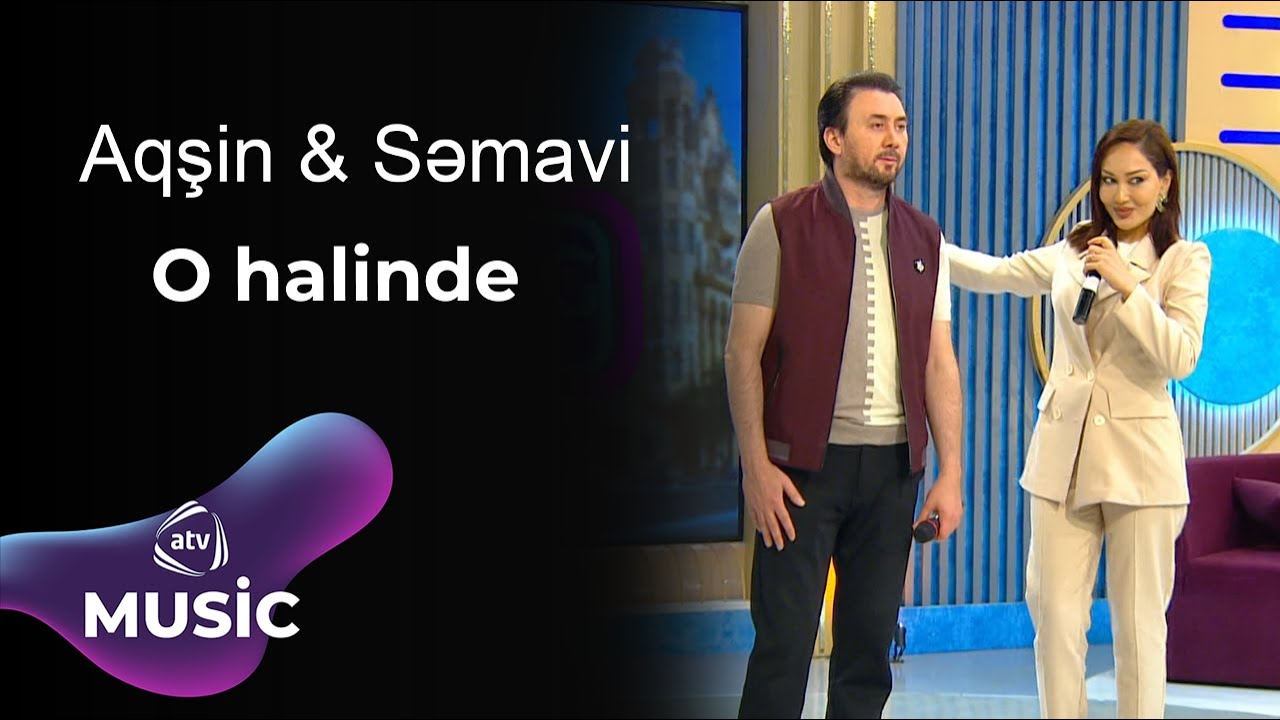 Aqşin Fateh & Səmavi - O halinde Mp3 Yüklə