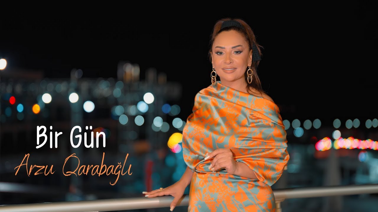 Arzu Qarabağlı - Bir Gün (Official Video) Mp3 Yüklə