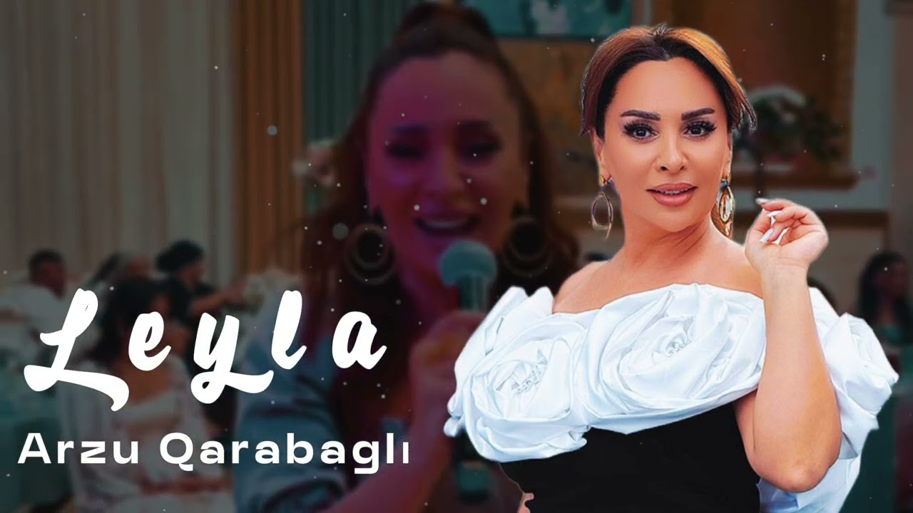 Arzu Qarabağlı - Leyla Mp3 Yüklə