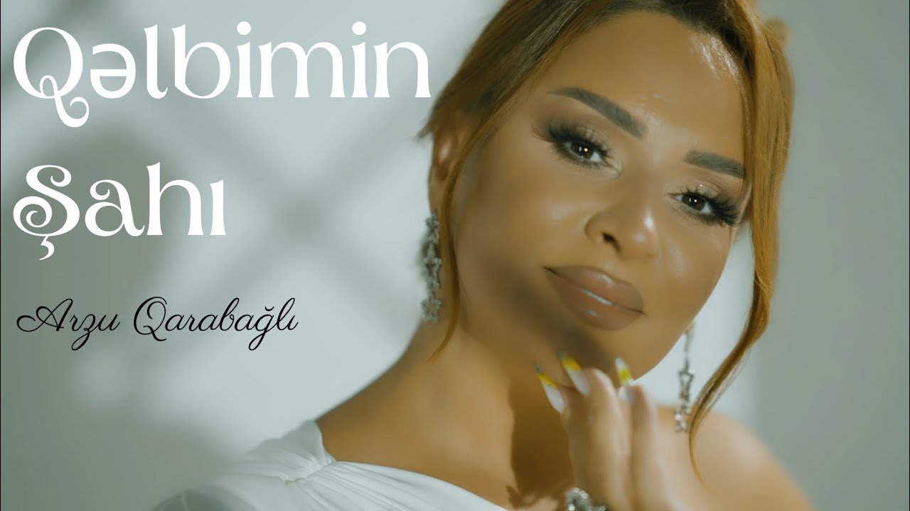 Arzu Qarabağlı - Qəlbimin Şahı (Official Video) Mp3 Yüklə