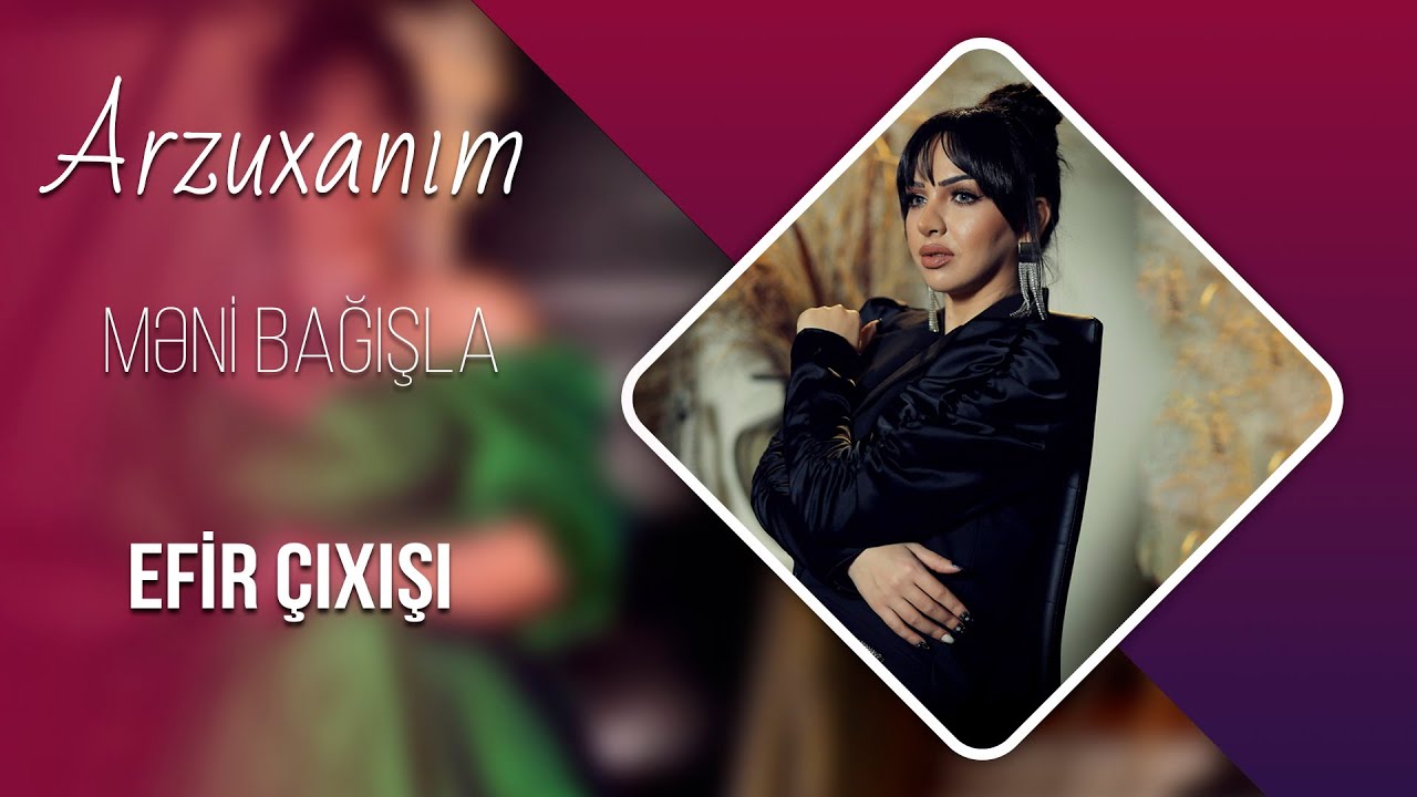 ARZUXANIM - Meni Bagisla 2022 (Official Music Video) Mp3 Yüklə