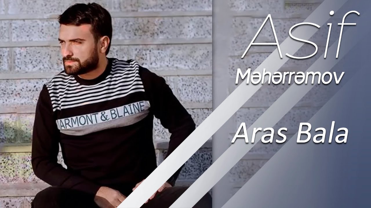 Asif Meherremov - Aras Bala Mp3 Yüklə