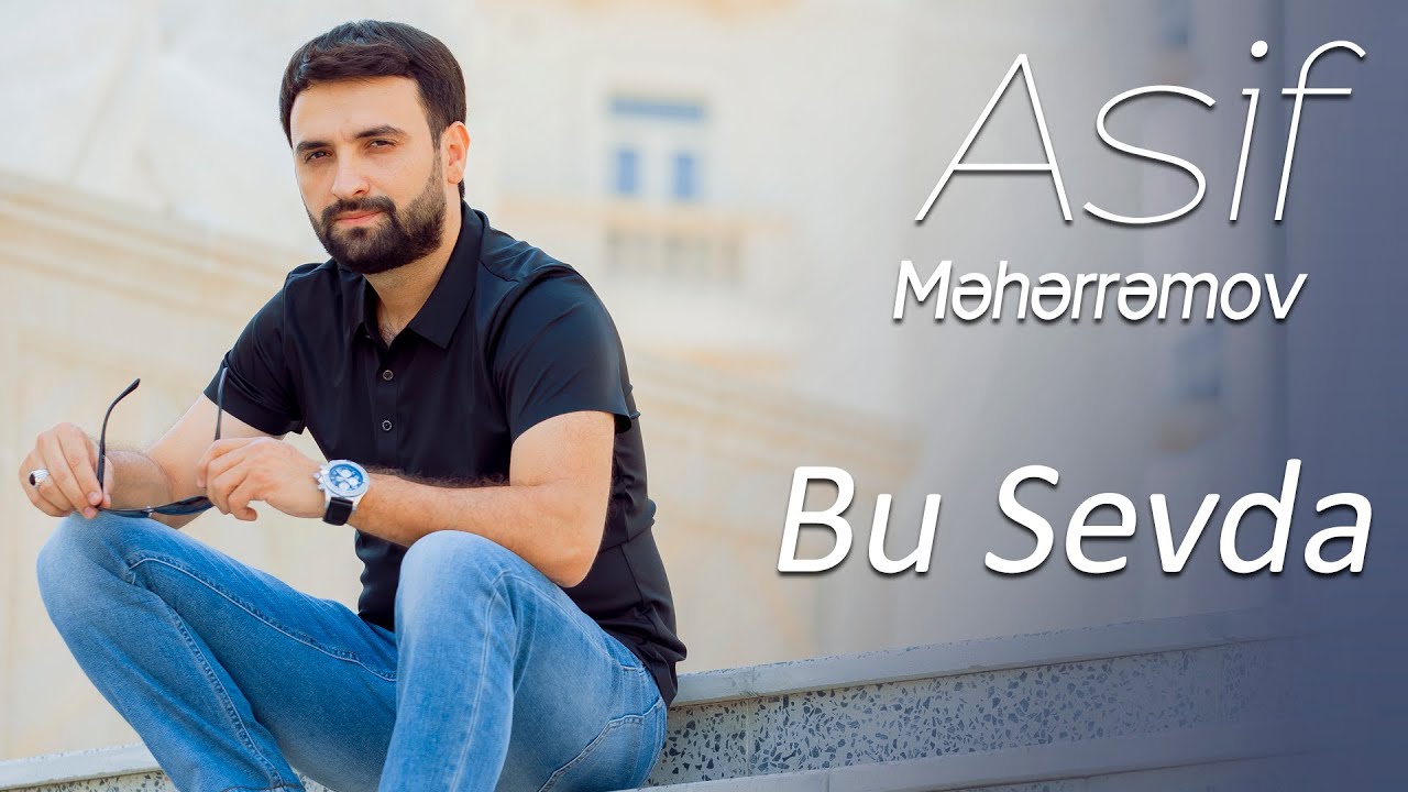 Asif Meherremov - Bu Sevda ( Official Video ) Mp3 Yüklə
