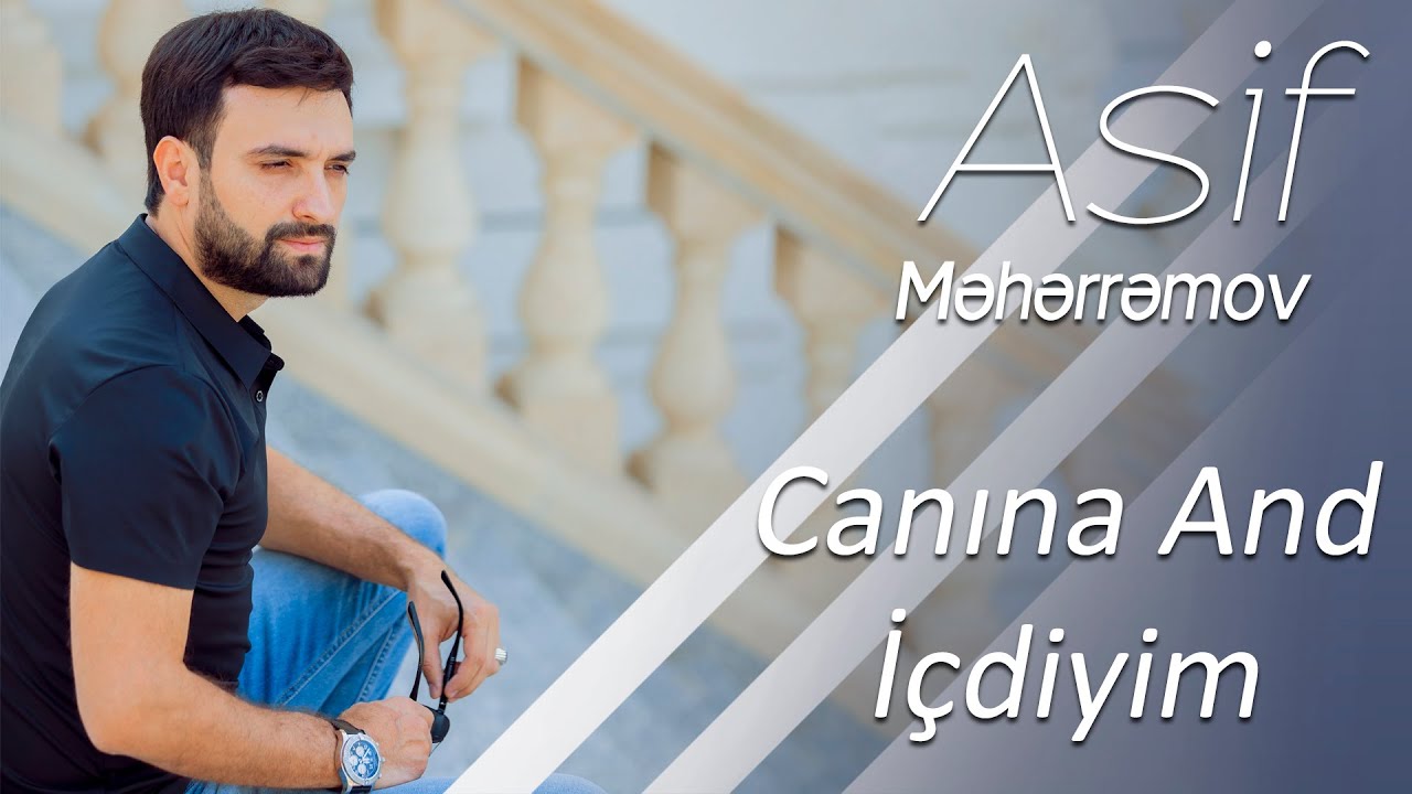 Asif Meherremov - Canina And İcdiyim Mp3 Yüklə