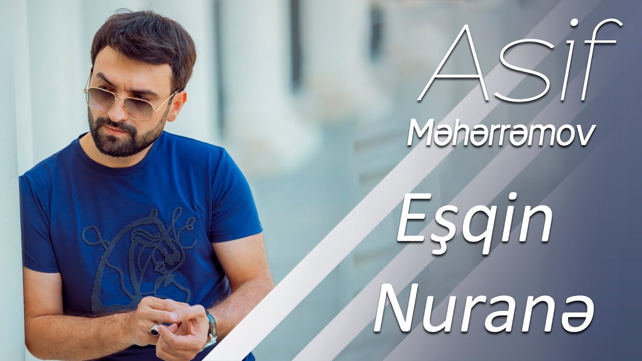 Asif Meherremov - Esqin & Nurane Mp3 Yüklə
