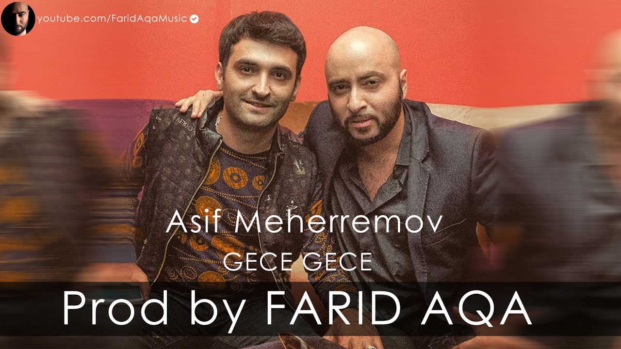 Asif Meherremov - Gece Gece (Prod by FARID AQA) Mp3 Yüklə