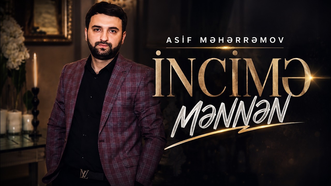 Asif Meherremov - İncime Mennen (2026 Audio) Mp3 Yüklə