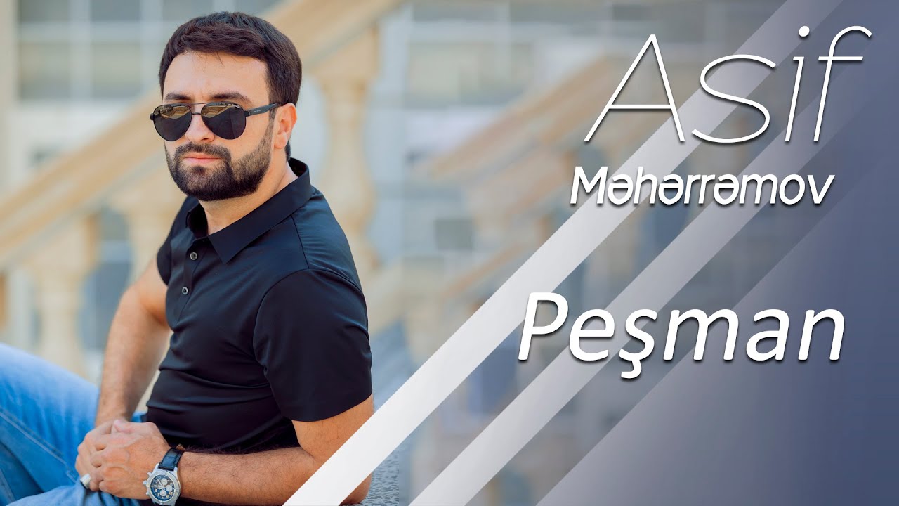 Asif Meherremov - Peshman Mp3 Yüklə